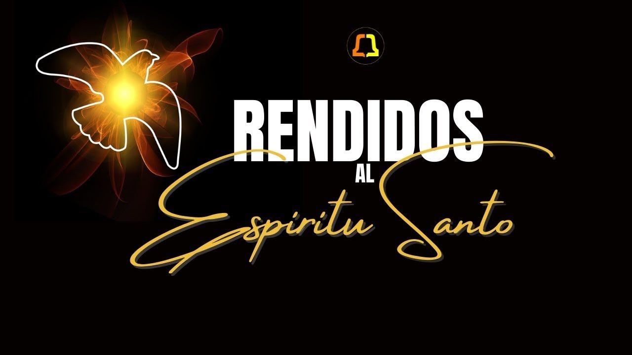 Rendidos al Espíritu Santo