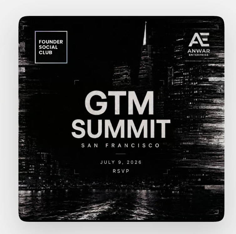 The GTM Summit for Founders, Investors, and Creators by Founder Social Club and Anwar Enterprises