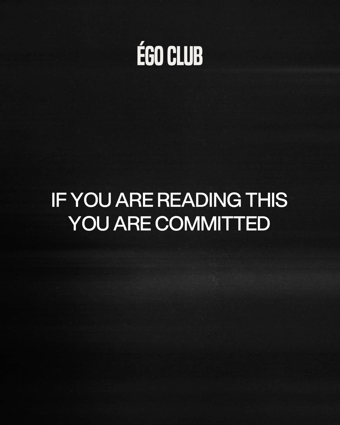 If you&rsquo;re reading this,
you&rsquo;re already committed.
Tomorrow changes how commitment feels.

#&Eacute;GOCLUB