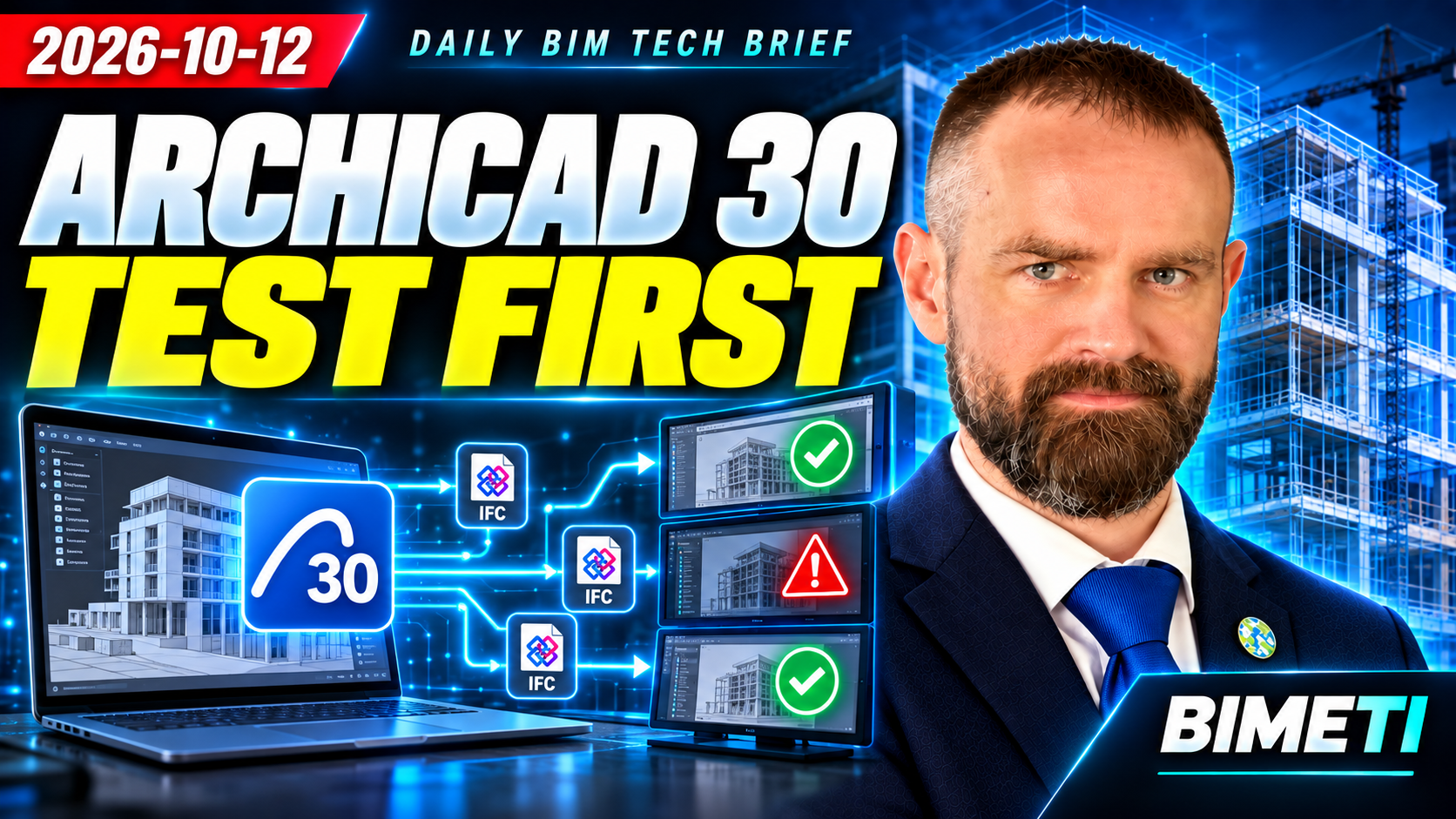 Original BIMETI Daily BIM Tech Brief thumbnail for 12 October 2026: Archicad 30, Test Before Rollout.