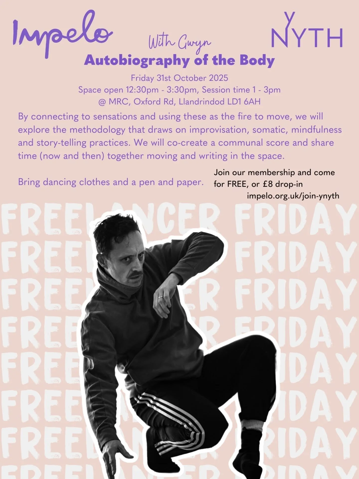 Join Gwyn this Friday 31st of October @ MRC, Oxford Rd, Llandrindod Wells LD1 6AH - Space open 12:30pm to 3:30 pm, Session time 1pm to 3pm

Gwyn is a dance artist; a choreographer; a performer; a producer; and the artistic director of Jones the Dance