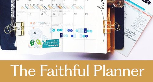A planner or calendar with handwritten notes, stickers, and decorative elements, held open by gold binder clips, with the text "The Faithful Planner" at the bottom.