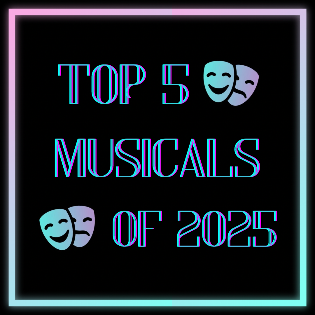 Top 5 Musicals of 2025