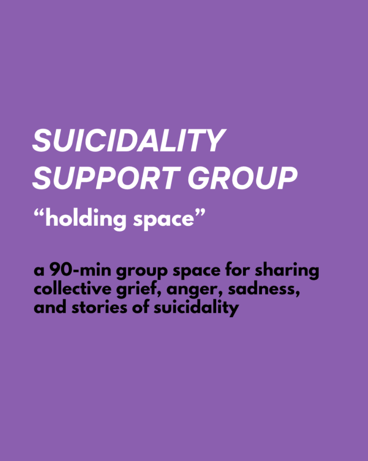 Suicidality Support Group “Holding Space” 