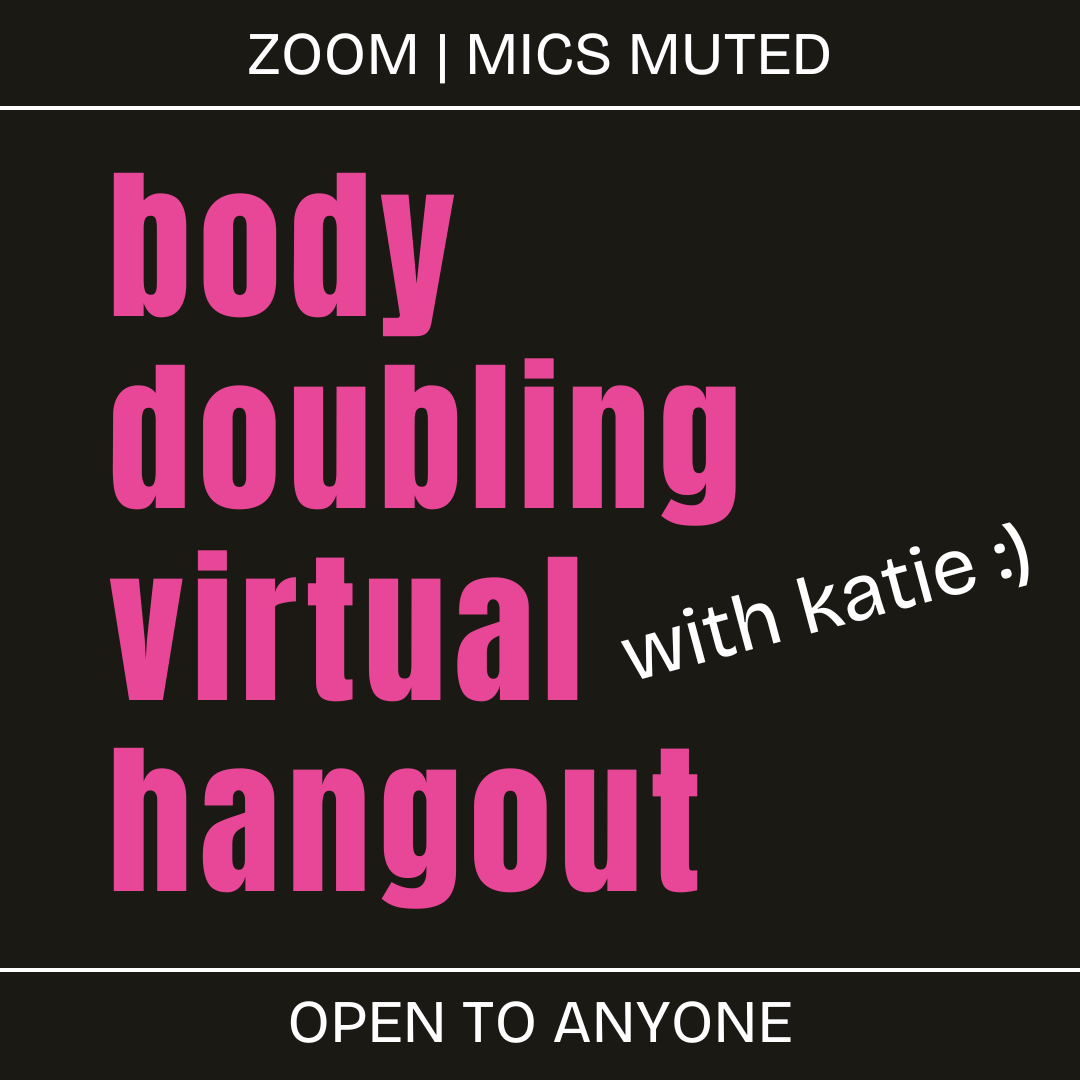 Body Doubling with Katie :)