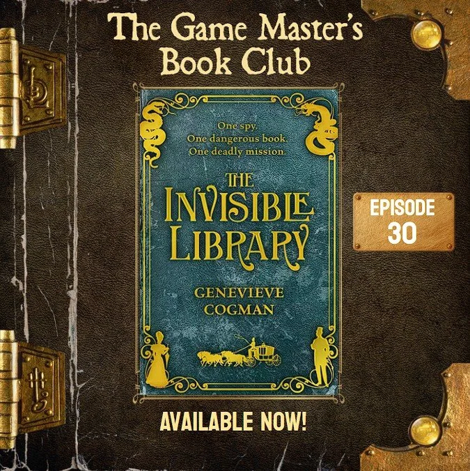 GMBC ep30 - Secrets and Soceities: A Dive into Genevieve Cogman's *The Invisible Library*