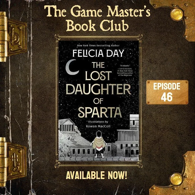 GMBC ep46 - Epic Quests &amp; Curses: Crafting TTRPG Adventures from Felicia Day's Graphic Novel The Lost Daughter of Sparta
