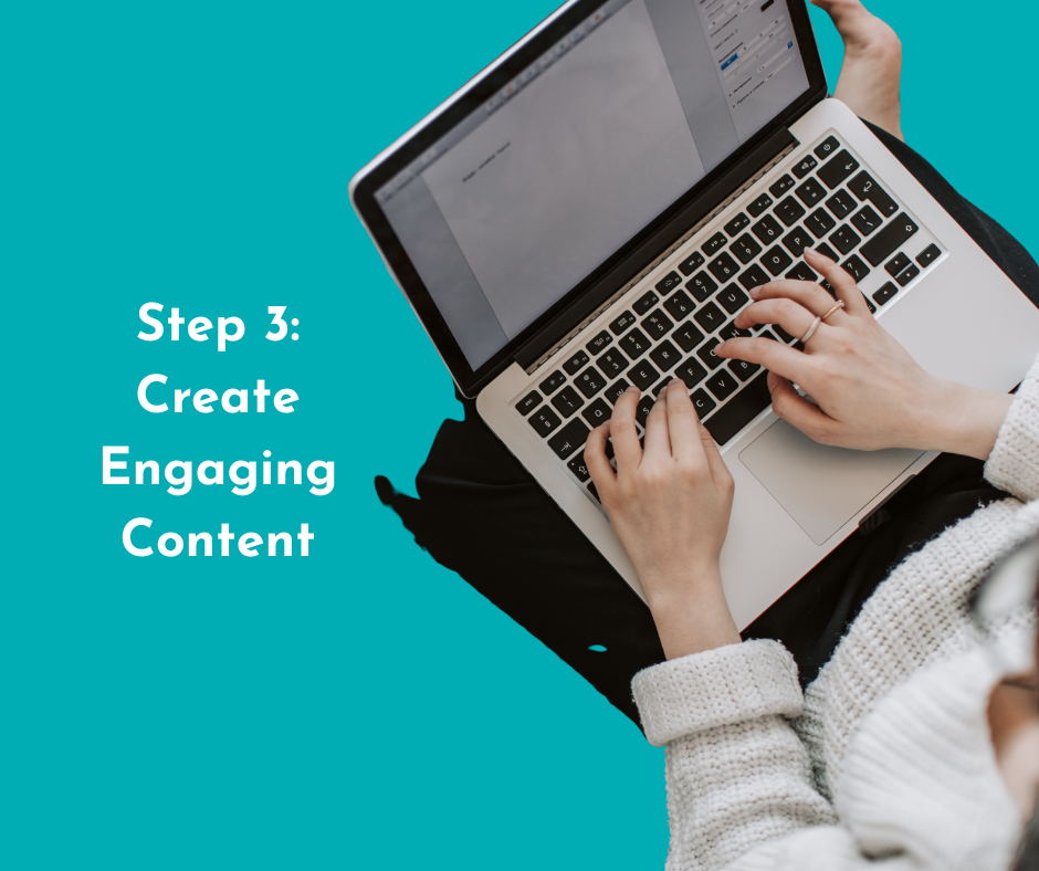 step 3 of blogging is to create engaging content
