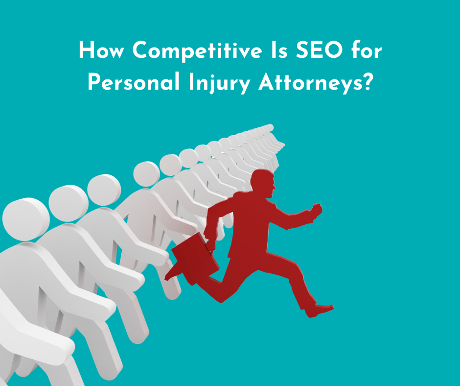 lawyer outperforming competitors with caption: how competitive is SEO for personal injury attorneys