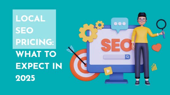 Local SEO Pricing - What Small Businesses Can Expect in 2025