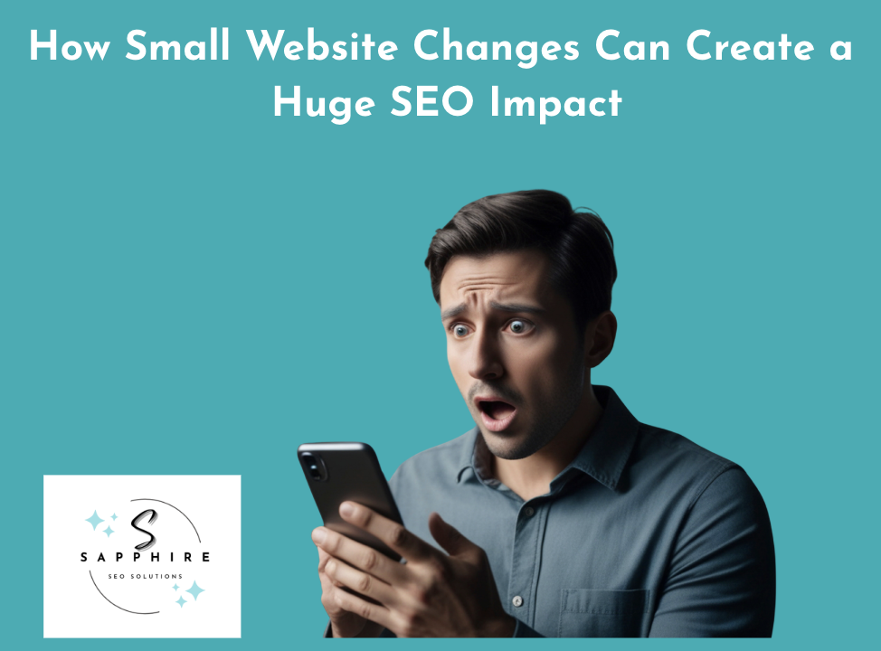 How Small Website Changes Can Create a Huge SEO Impact