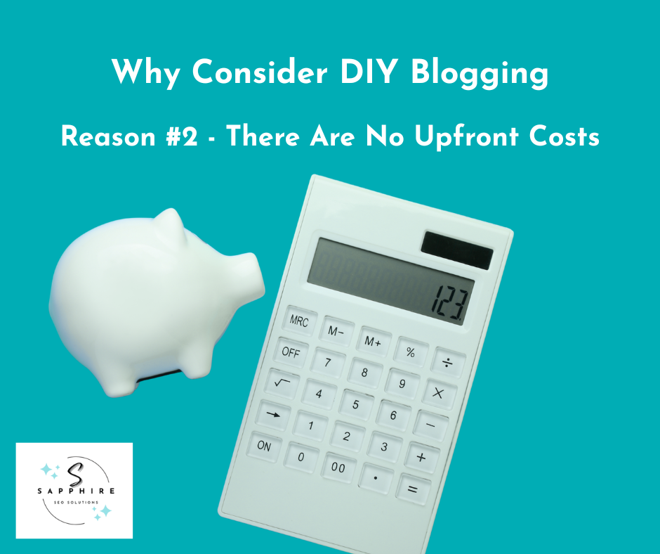 Consider DIY blogging if you want to avoid any upfront costs