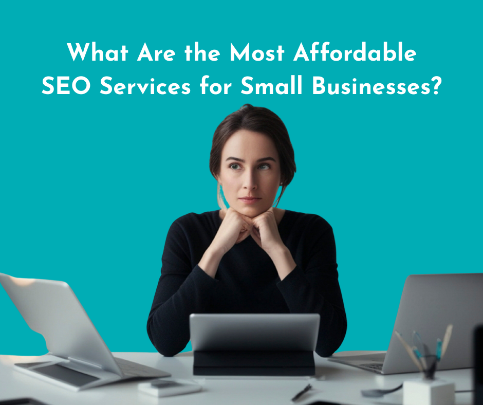 a woman thinking What Are the Most Affordable SEO Services for Small Businesses?