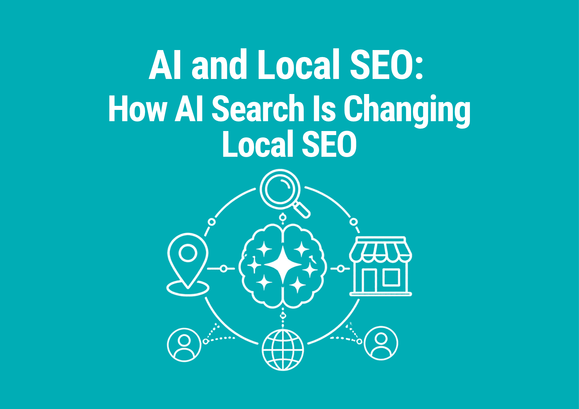 Title graphic titled AI and Local SEO explaining how artificial intelligence search algorithms impact local SEO.