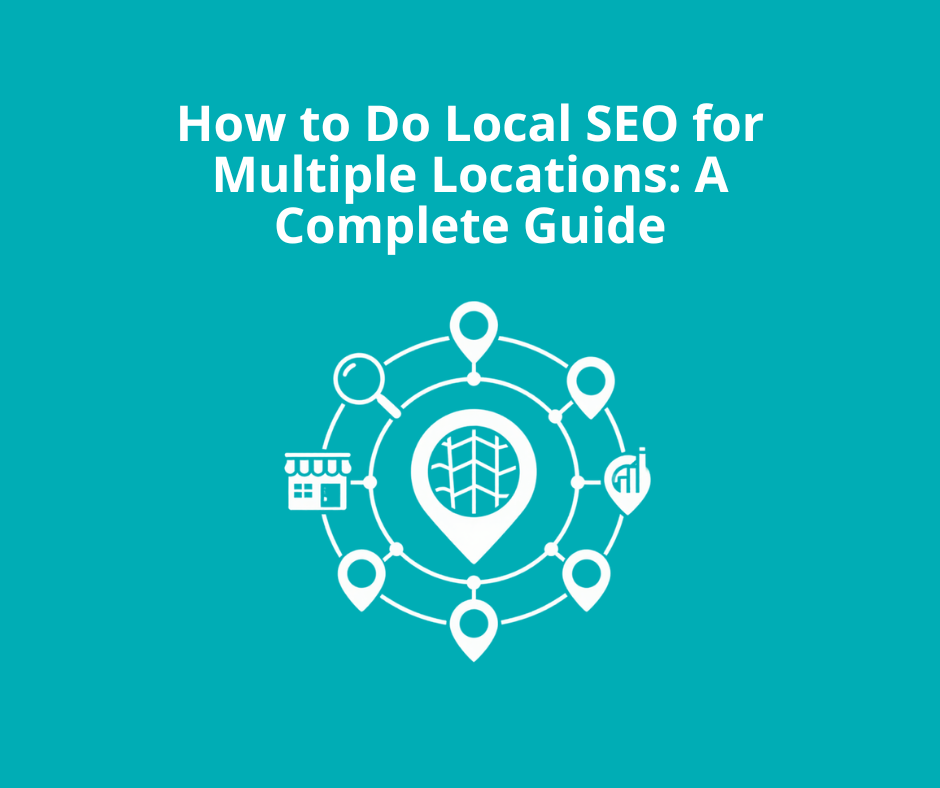 Guide header on how to do local SEO for multiple locations featuring connected map pin icons on teal background.