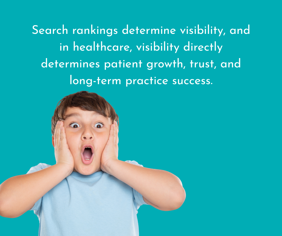 for doctors, search rankings determine visibility which directly determines patient growth, trust, and long-term success