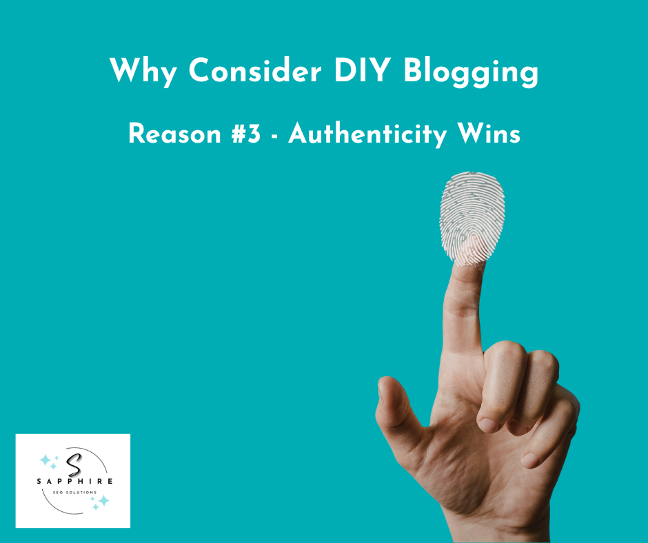 Consider DIY blogging if you want to demonstrate authenticity