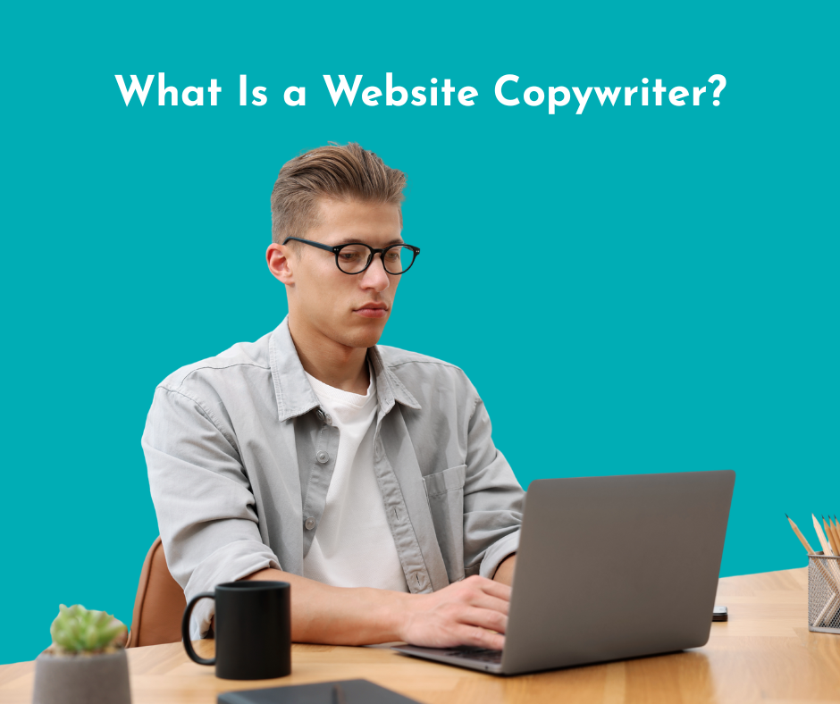 A man writing using a laptop with caption: what is a website copywriter?