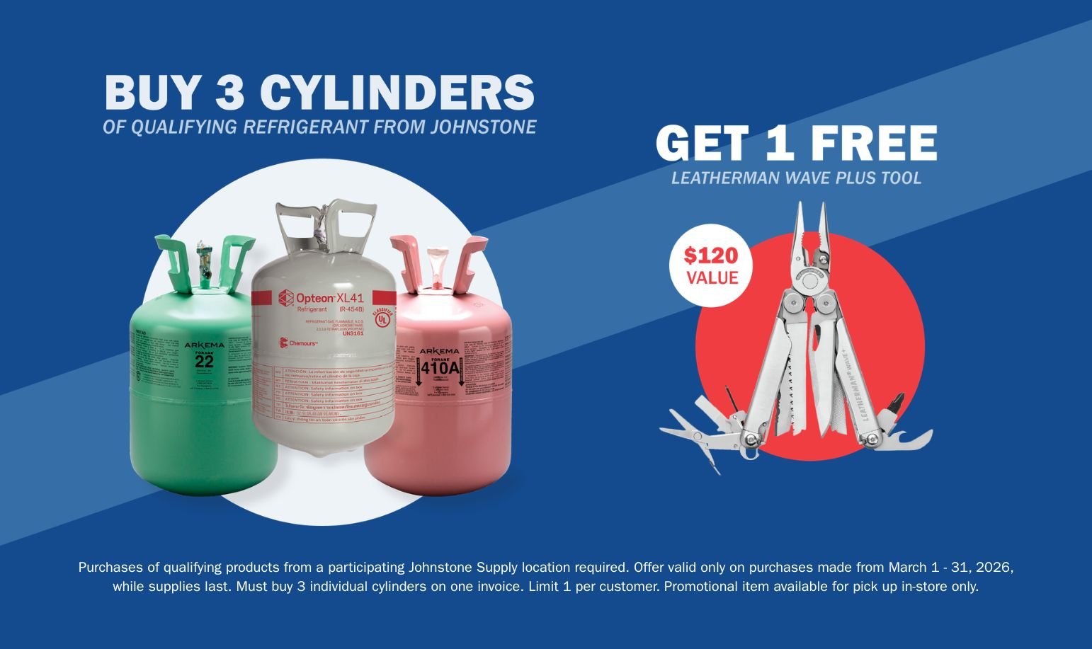 Promotion for buy three qualifying refrigerant cylinders from Johnstone, with a free leatherman wave plus tool valued at $120. The image features three refrigerant cylinders in green, white, and pink, with the white one labeled Opteon XL41, and a leatherman multitool behind a red circle.