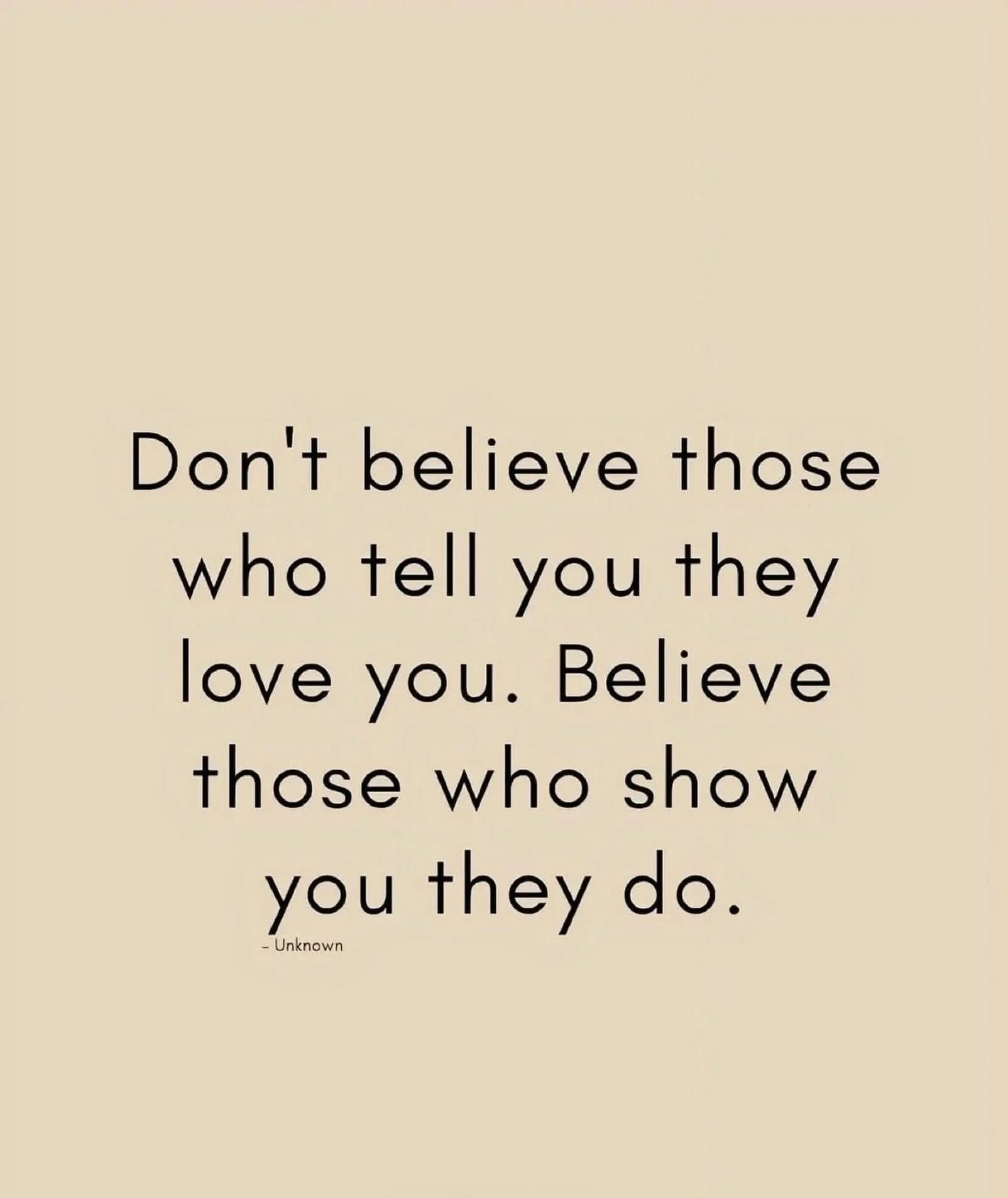 Don&rsquo;t believe those who tell you they love you. Believe those who show you they do. Actions speak louder than words. Patterns over potential. #lifecoach #motivation #actionsspeaklouderthanwords #letmehelp #ihopthishelps