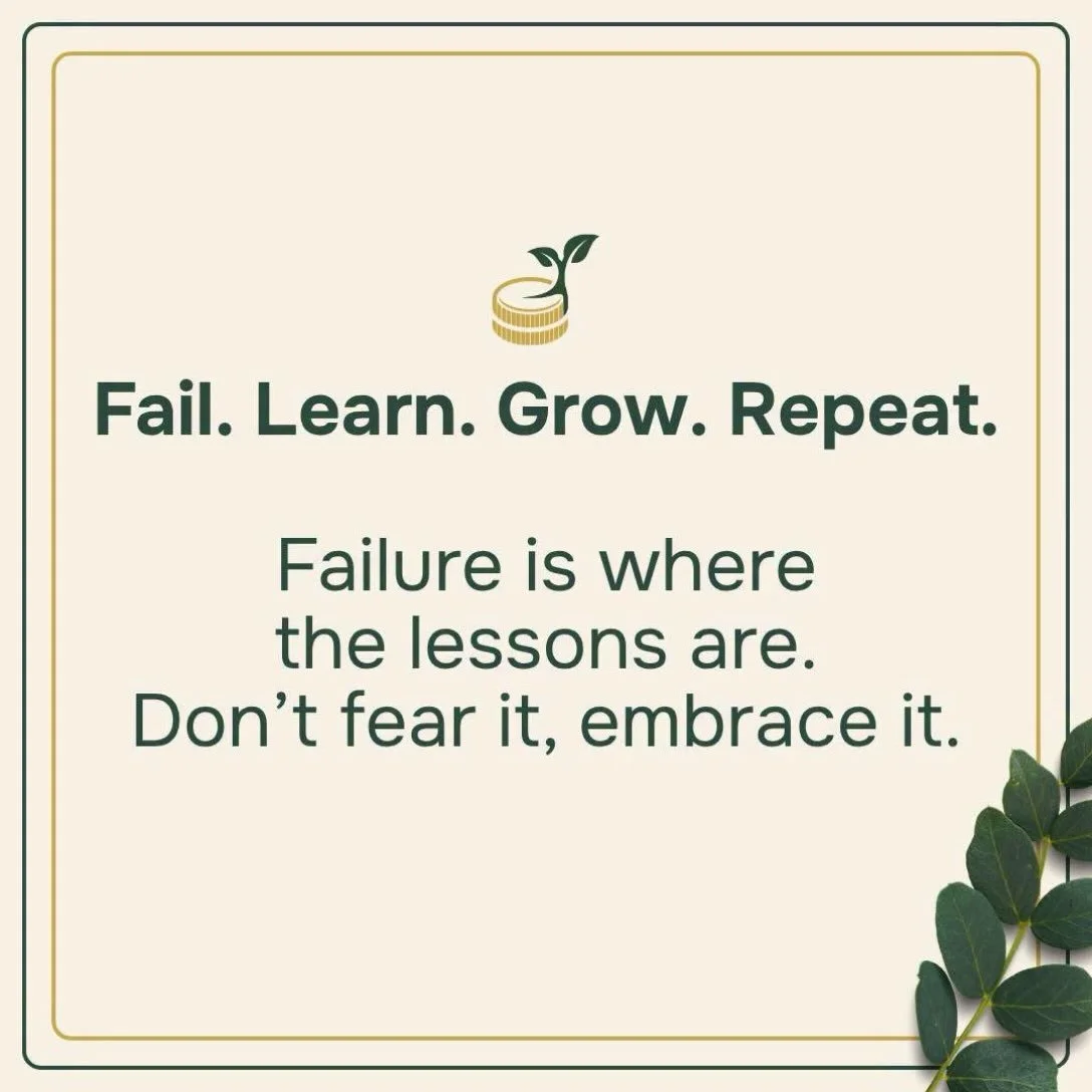 Fail. Learn. Grow. Repeat. 
Failure is where the lessons are.
Don&rsquo;t fear it, embrace it.
I have learned far more from my failures than I have from my successes. Failure gives you an opportunity to do it again and do it better. Don&rsquo;t be af