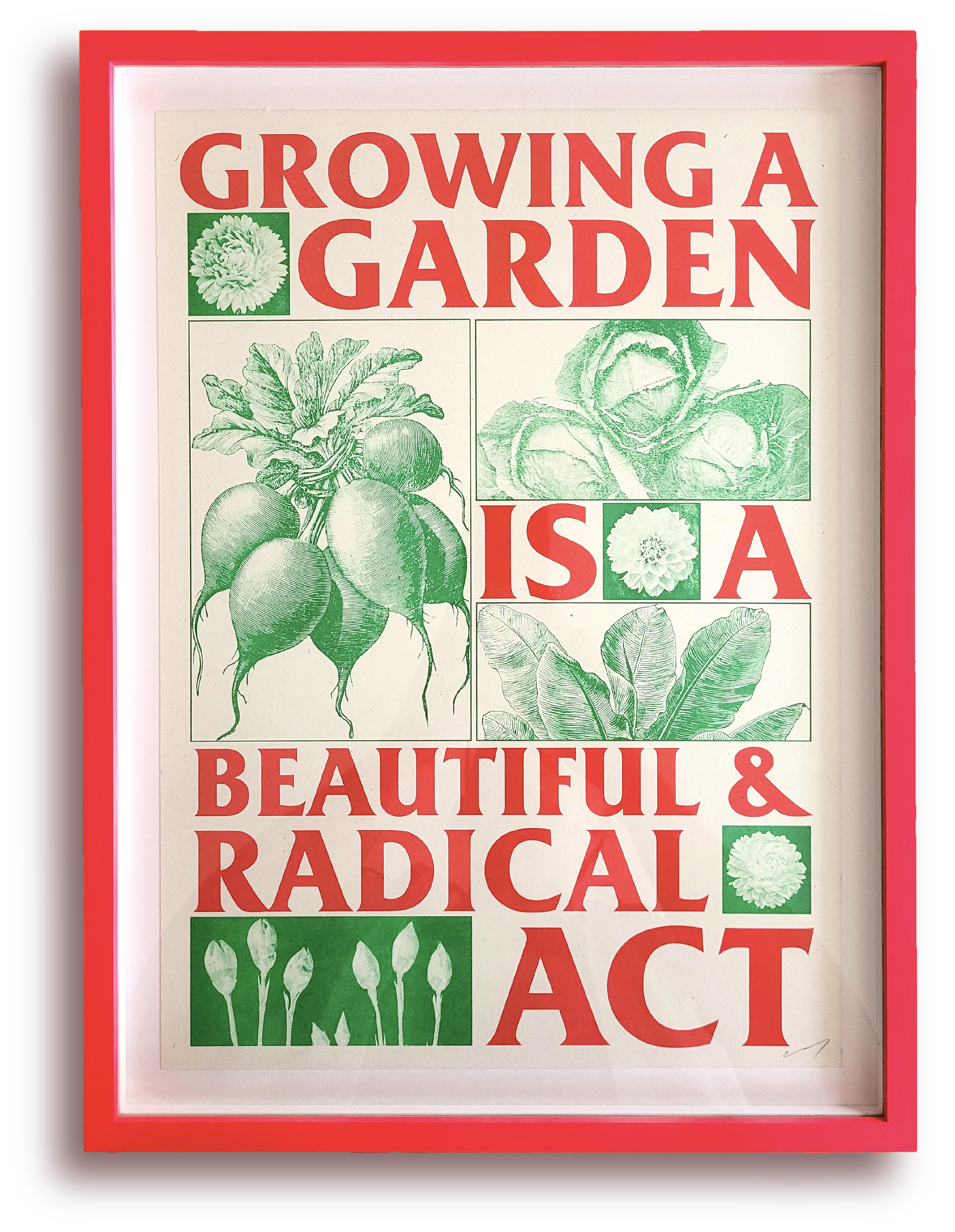 A poster with the phrase 'Growing a Garden is a Beautiful & Radical Act' in red and green text, featuring illustrated vegetables and flowers including radishes, artichokes, and spinach.