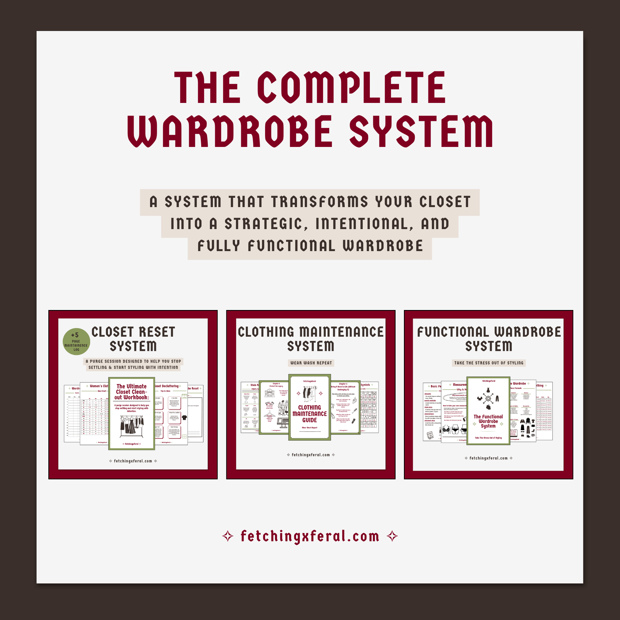 A promotional graphic for fetchingxferal.com, advertising a complete wardrobe system with three components: Closet Reset System, Clothing Maintenance System, and Functional Wardrobe System. The graphic includes screenshots of the systems' pages and website, with descriptions emphasizing organization, maintenance, and styling.