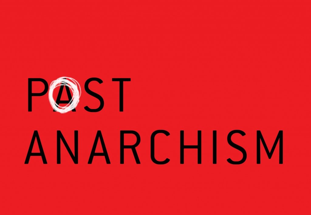 Reading Thoughts on Saul Newman’s Postanarchism (2015)