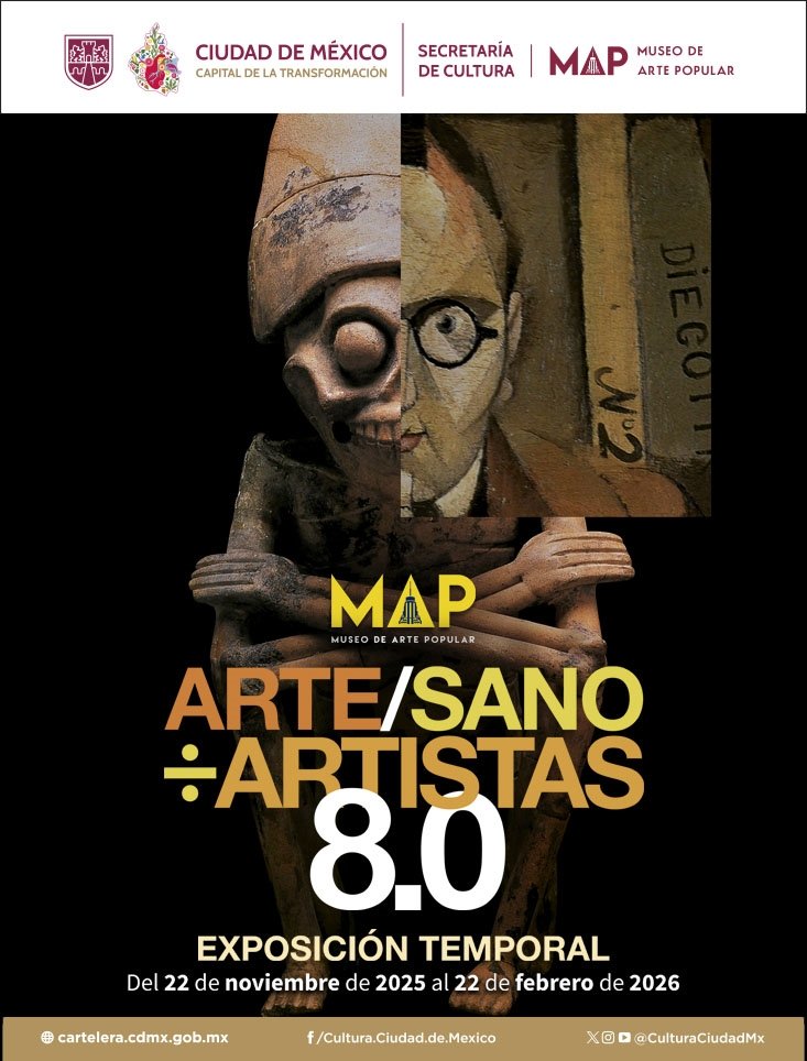 Cartel de exposición temporal en el Museo de Arte Popular en Ciudad de México titulada "Arte/Sano y Artistas 8.0", del 22 de noviembre de 2025 al 22 de febrero de 2026, con logotipos y textos relacionados con cultura y arte.