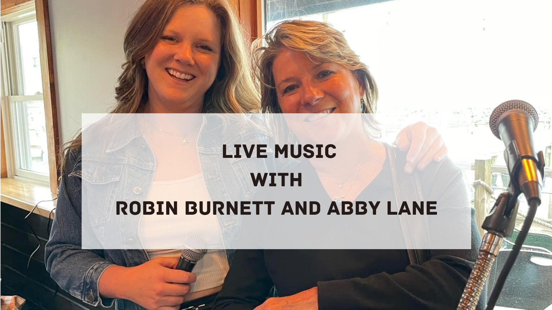 LIVE MUSIC with ABBY LANE AND ROBIN BURNETT