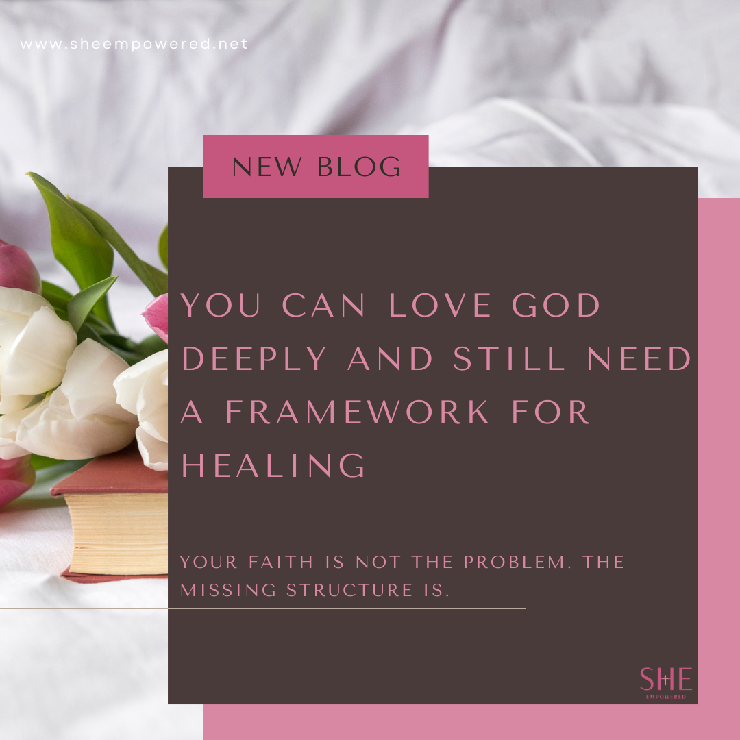 You Can Love God Deeply and Still Need a Framework for Healing