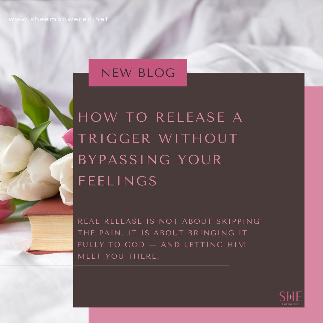 How to Release a Trigger Without Bypassing Your Feelings