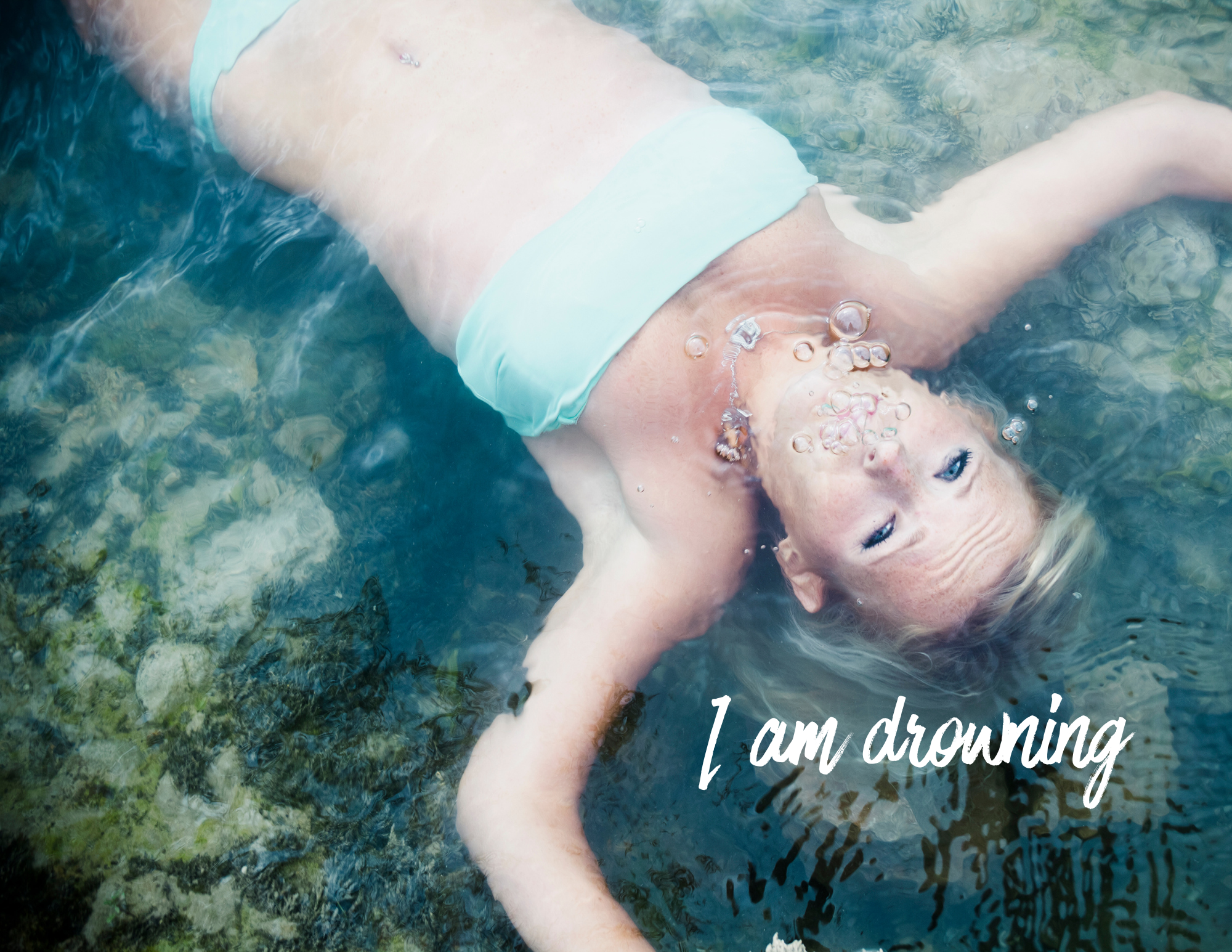 I am drowning…