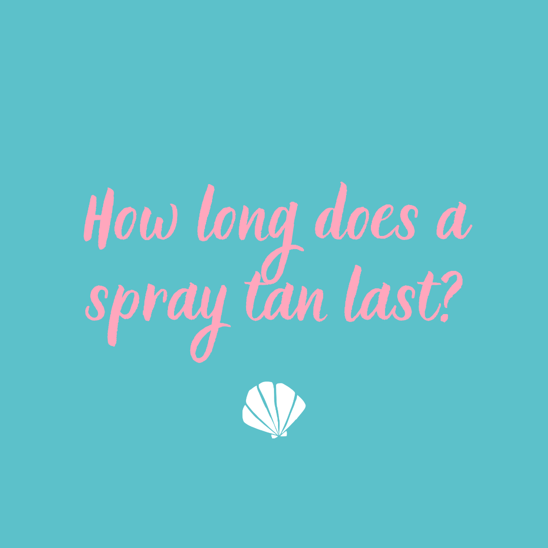 How Long Does a Spray Tan Last?