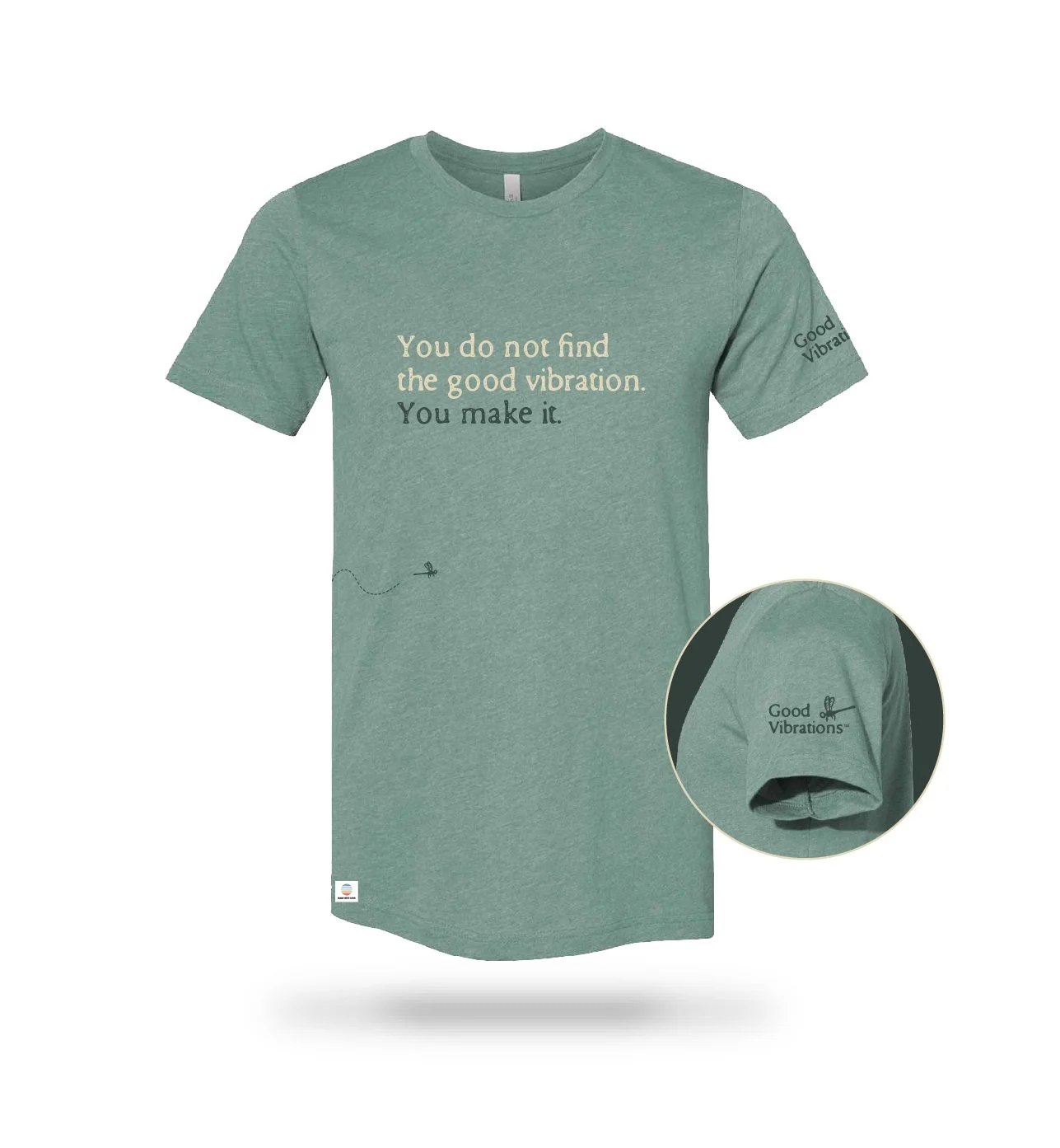 Green T-shirt with the quote 'You do not find the good vibration. You make it.' and a small graphic of a drone with the text 'Good Vibrations' on the sleeve.