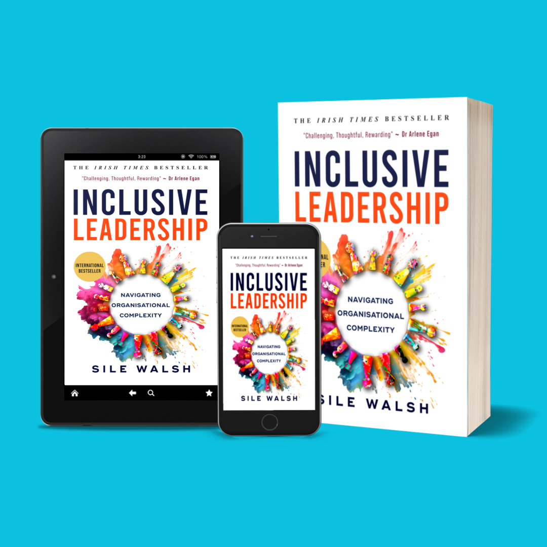 A digital tablet, a smartphone, and a physical book display the cover of the book titled "Inclusive Leadership" by Sile Walsh against a blue background. The cover features colorful paint splashes surrounding a white circle with the subtitle "Navigating Organisational Complexity."
