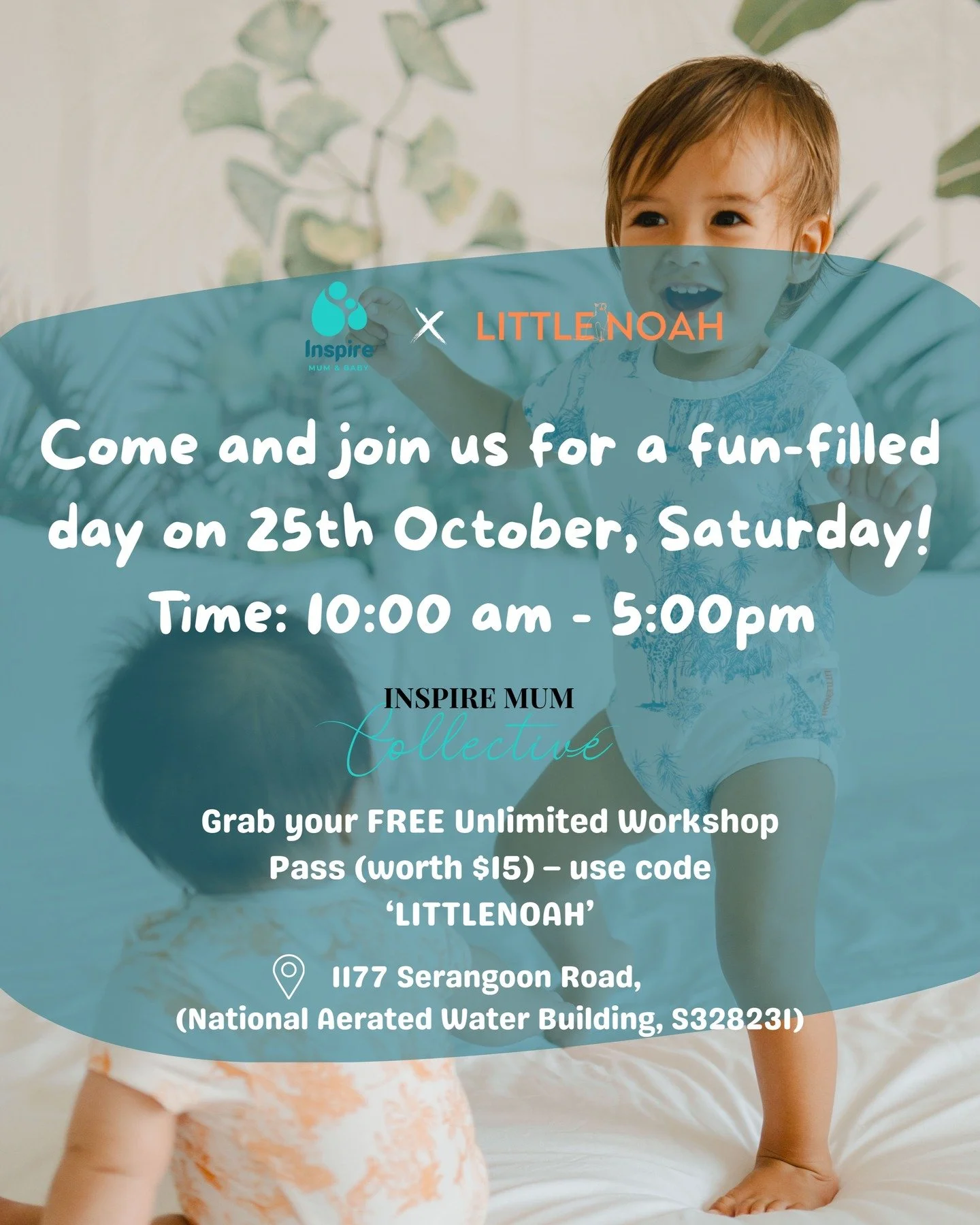 Come and join us for a fun-filled day on 25th October, Saturday! @inspiremum 

Time: 10:00 am - 5:00pm 
Location: 1177 Serangoon Road, 
(National Aerated Water Building, S328231)

Grab your FREE Unlimited Workshop Pass (worth $15) &ndash; use code &l