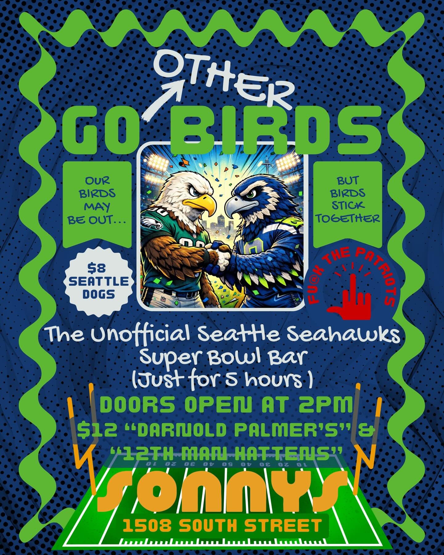 Ok Philly hear me out, Birds have to stick together.
We can all agree Fuck the Pats so we&rsquo;re cheering on the West Coast Birds (just this once!!) on Sunday. 🏈

Doors @ 2
🍹$12 cocktail specials
🌭$8 Seattle Dawgs &amp; Teriyaki Pizza
🍺+ Elysia