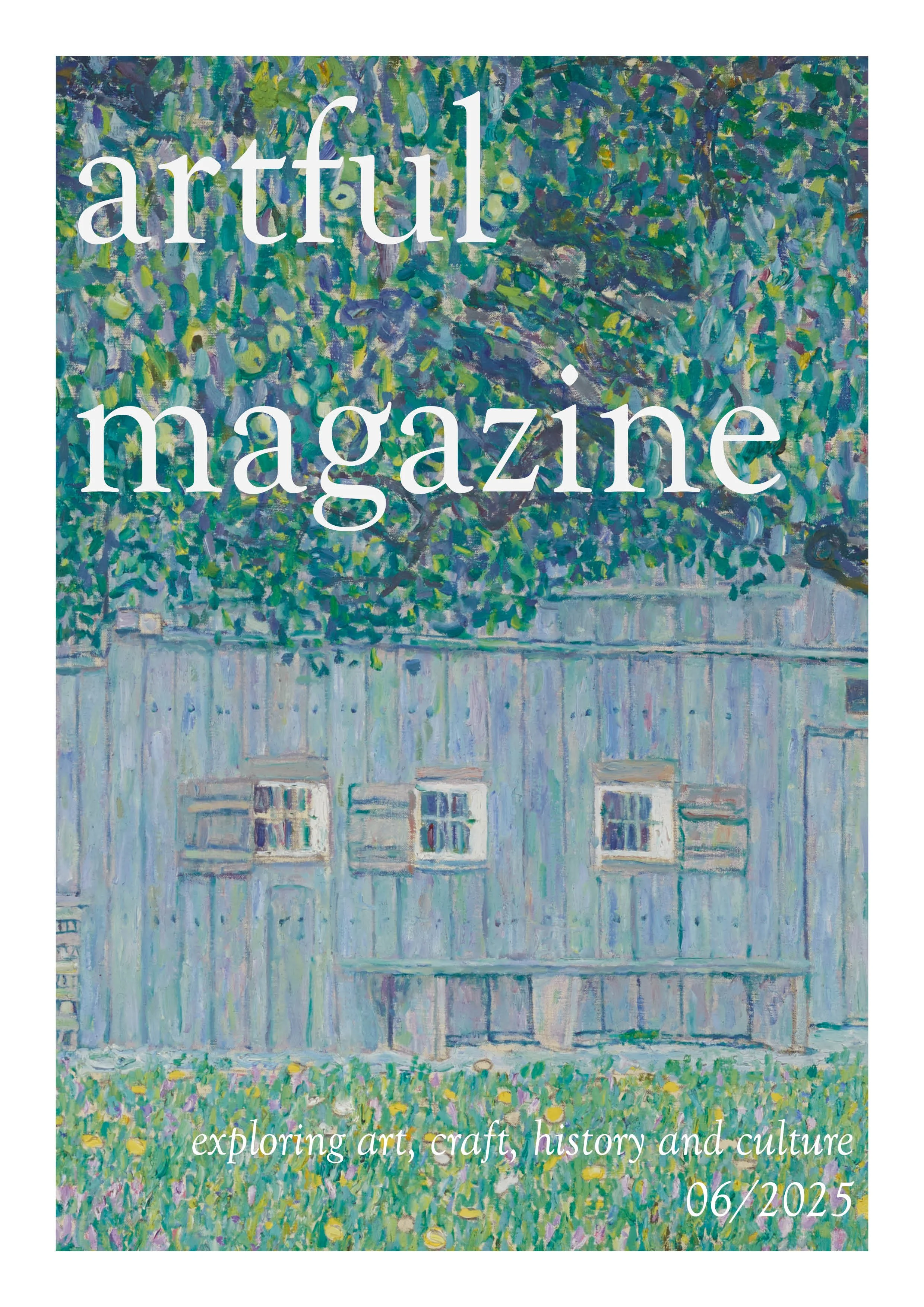 Cover of a magazine with a painting of a building and trees, titled 'artful magazine', with the subtitle 'exploring art, craft, history and culture' and date '06/2025'.