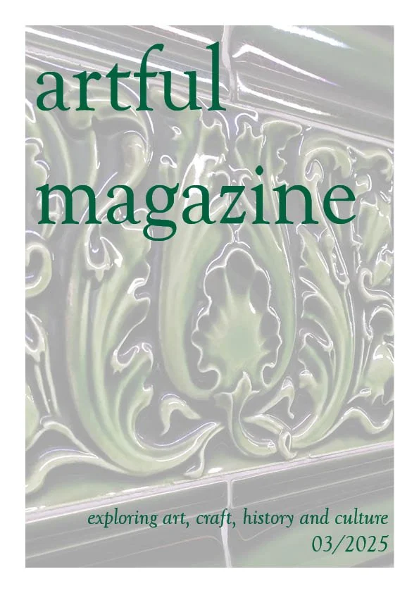 Magazine cover titled 'artful magazine' with a background of decorative plasterwork, Subtitle: exploring art, craft, history, and culture, dated 03/2025.