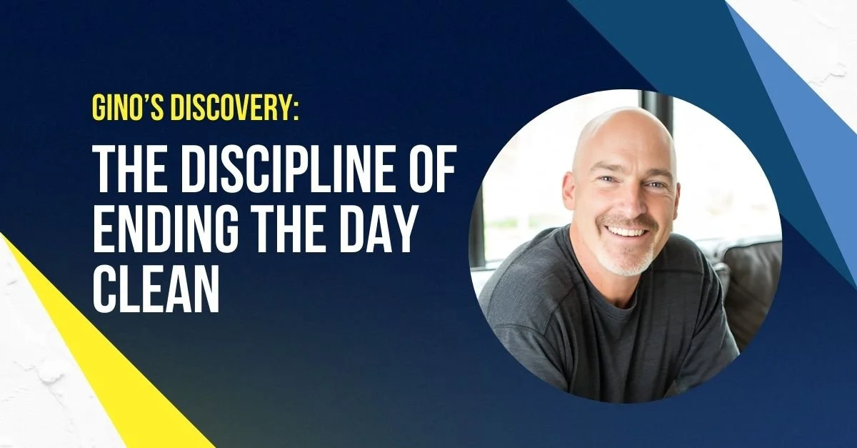 The Discipline of Ending the Day Clean