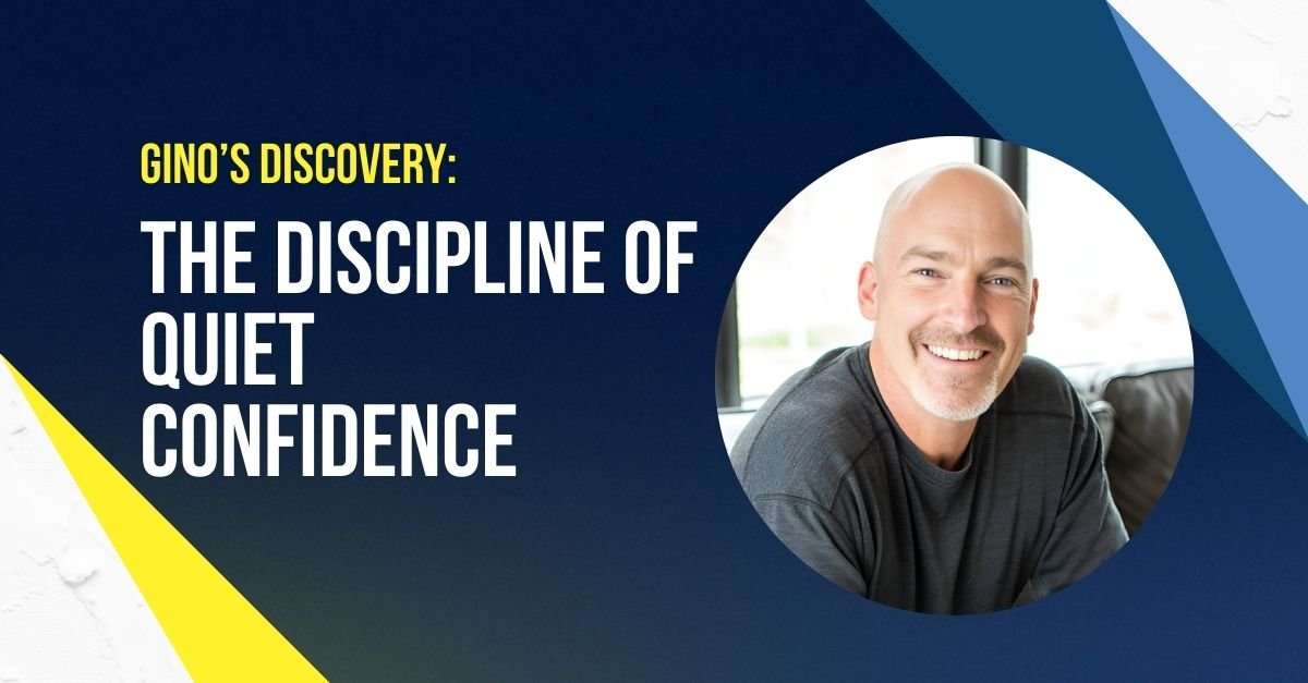 The Discipline of Quiet Confidence