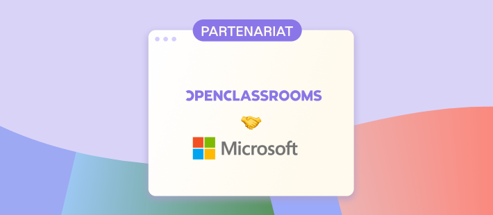 Propulsez votre carrière : OpenClassrooms s’allie à Microsoft pour vos certifications tech&nbsp;