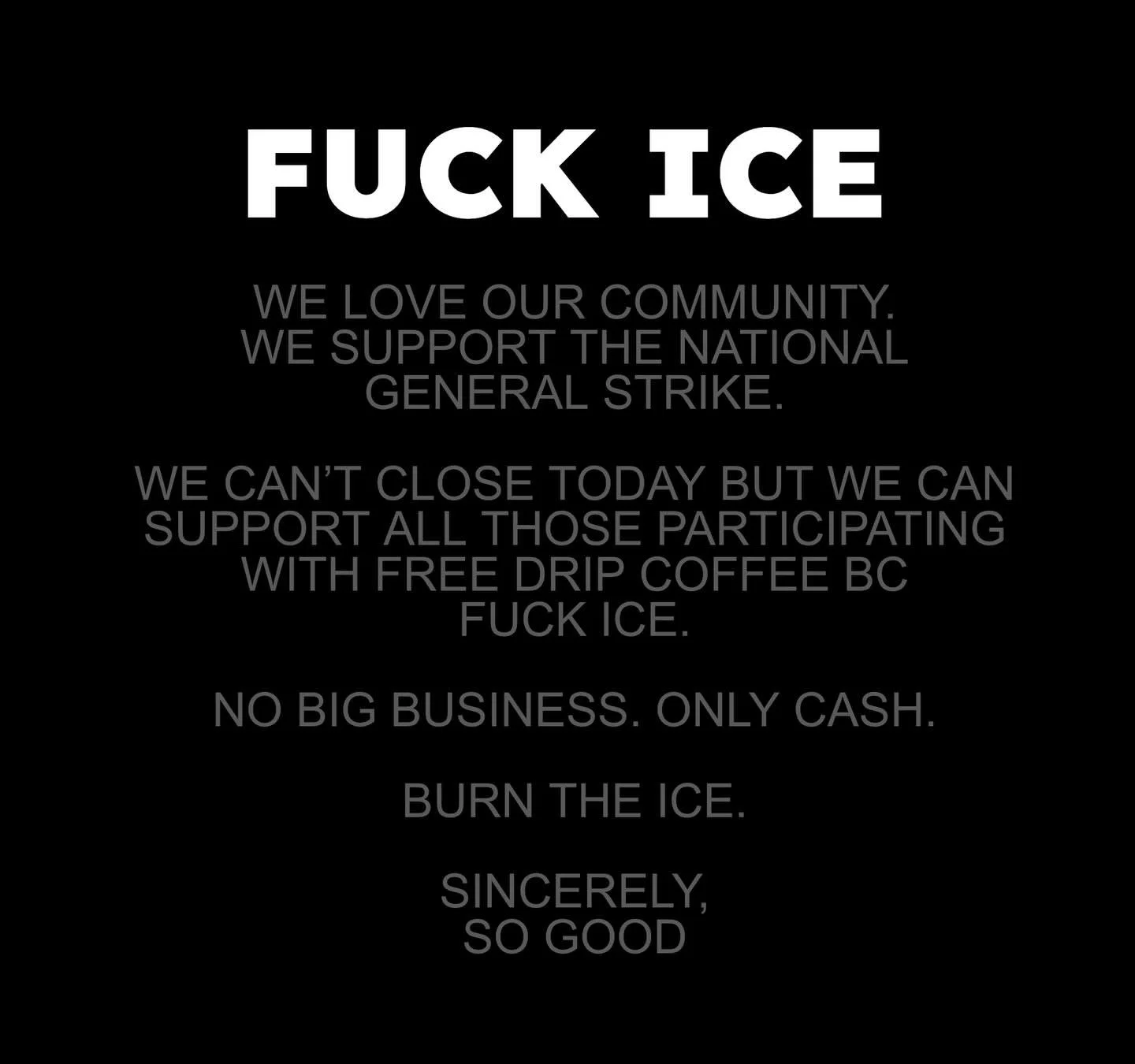 ICE OUT EVERYWHERE. Open as community building space. Free drip for those striking.