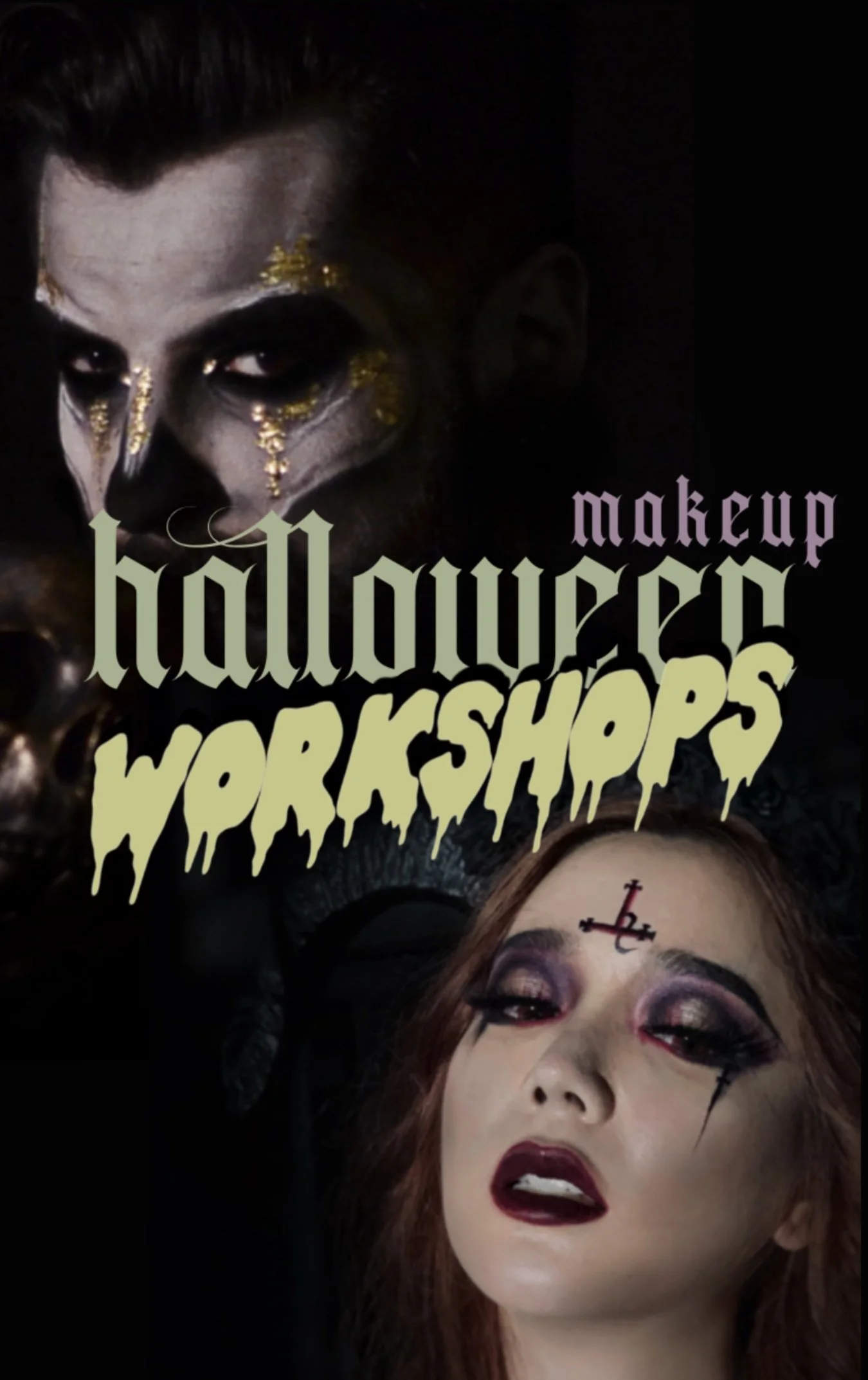 woman's face with gothic makeup, black lipstick, ; behind her is a person with skull face paint and gold accents. Text overlay reads 'makeup halloween WORKSHOPS'. Painted Skull Halloween workshop. Villain era glam