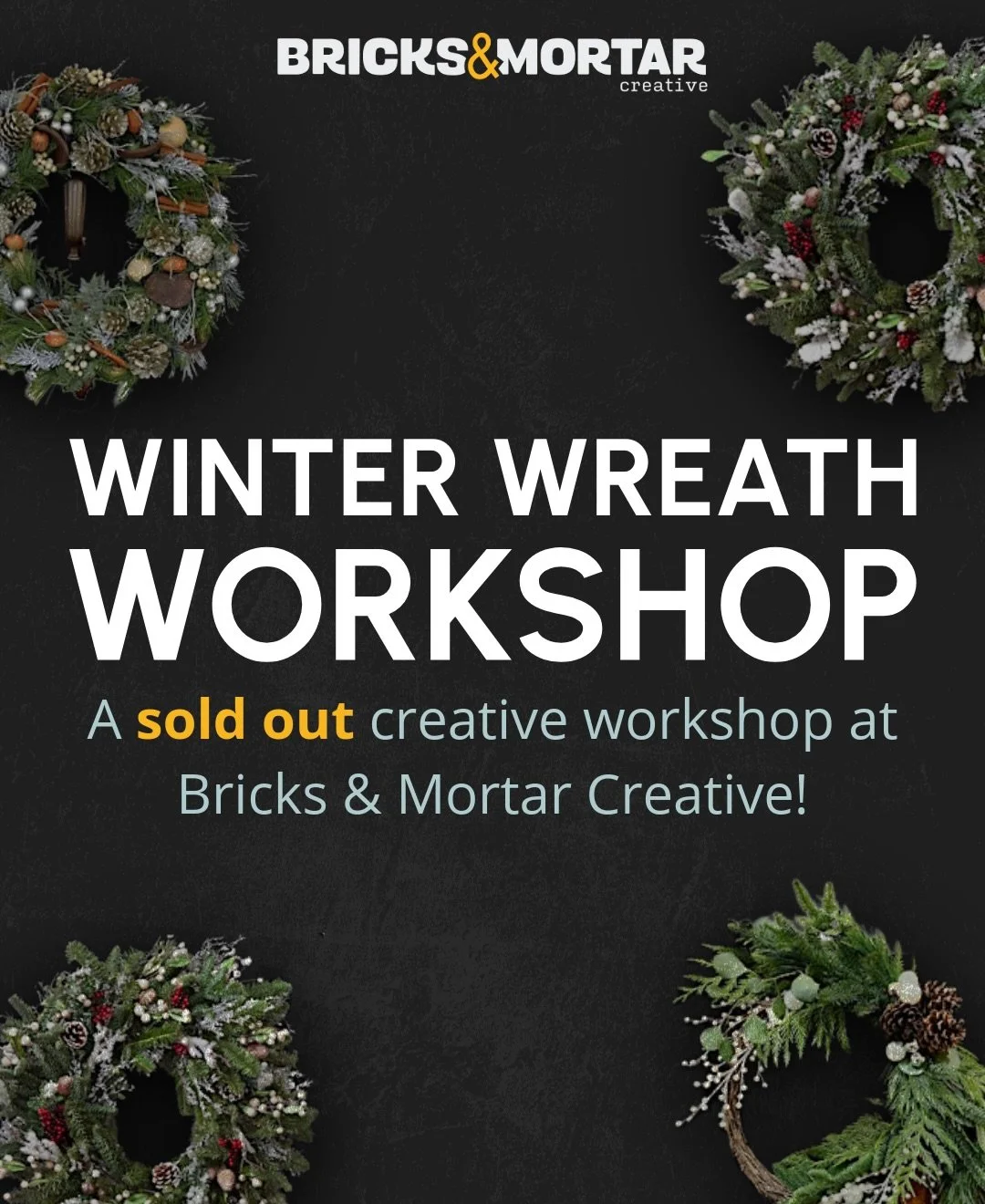 Our Winter Wreath Workshop with The Botaness is officially sold out and we can&rsquo;t wait to welcome a full house of creatives tomorrow.

Workshops like this are just one of the many events we host here at Bricks + Mortar Creative. From pop ups and