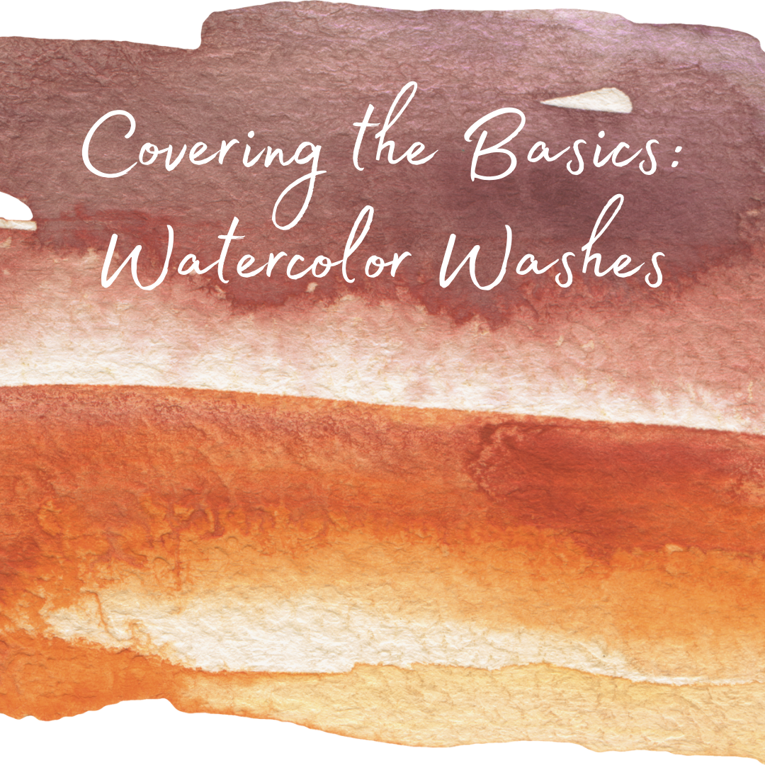 Covering the Basics: Watercolor Washes