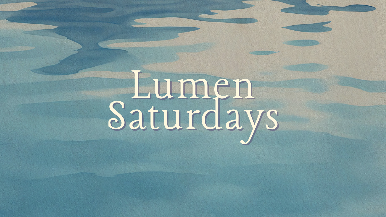 Lumen Saturdays