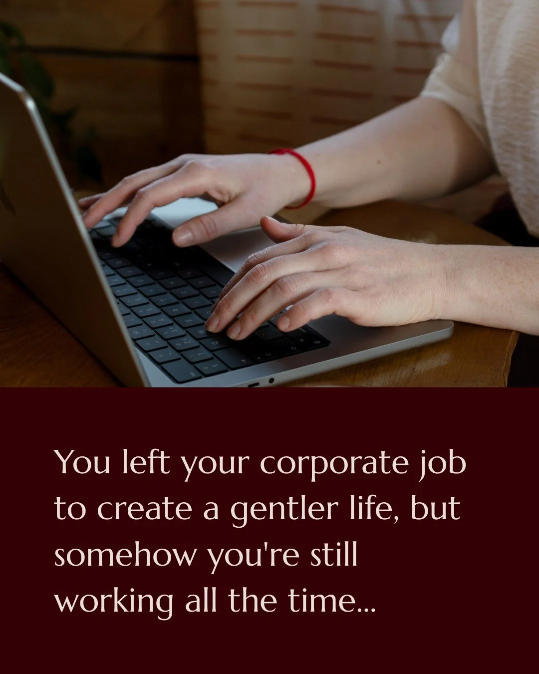 You left your corporate job to create a gentler life, but somehow you're still working all the time.

Evenings blur into work emails. Weekends disappear into &quot;quick tasks.&quot; You keep saying &quot;after this next push, I'll finally slow down&