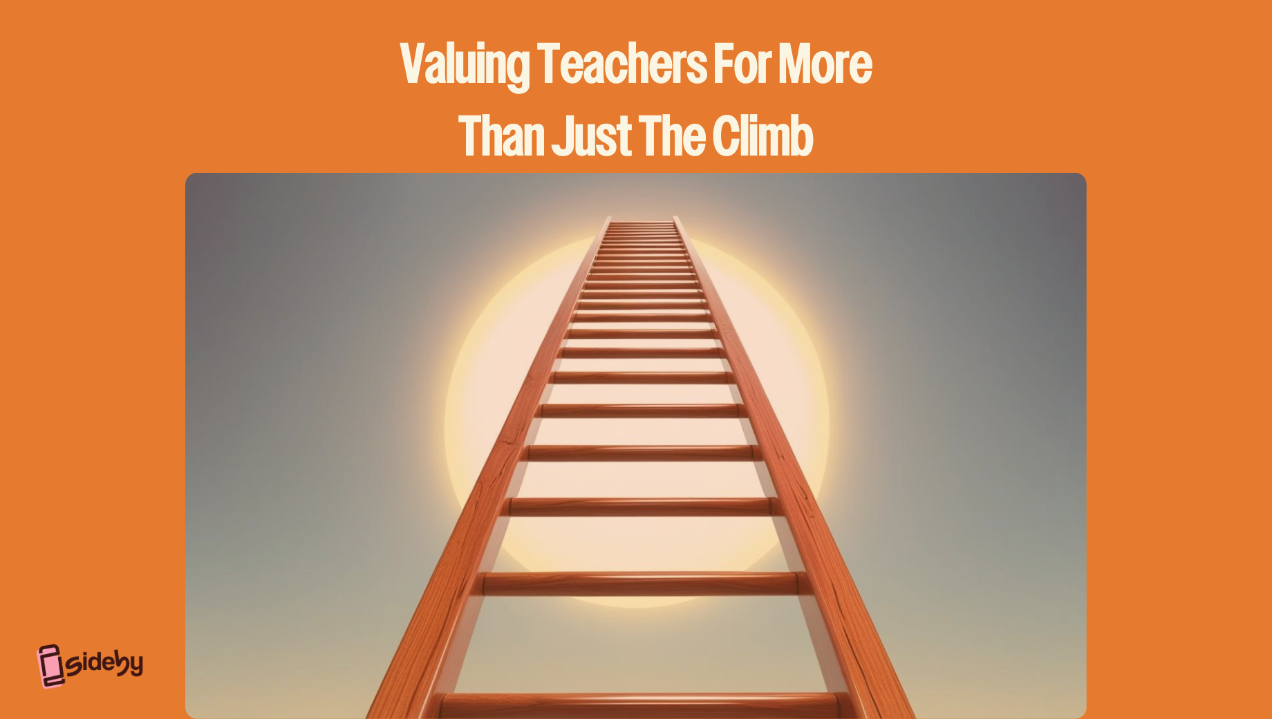 Valuing Teachers for more than just the climb